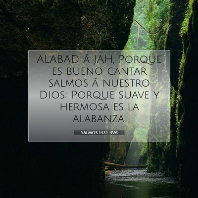 Picture 07 - Salmos 147:1 RVA - ALABAD á JAH, Porque es bueno cantar salmos á - Bible Verse Picture