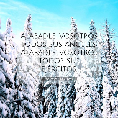 Picture 07 - Salmos 148:2 RVA - Alabadle, vosotros todos sus ángeles: Alabadle, - Bible Verse Picture