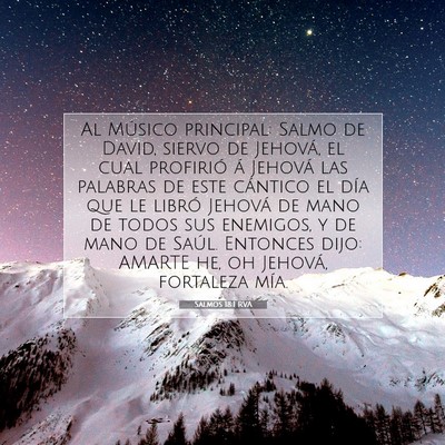 Picture 07 - Salmos 18:1 RVA - Al Músico principal: Salmo de David, siervo de - Bible Verse Picture