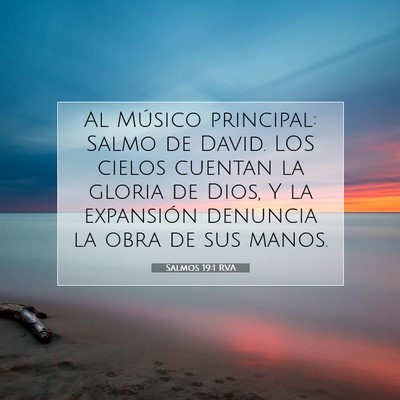 Picture 07 - Salmos 19:1 RVA - Al Músico principal: Salmo de David. LOS cielos - Bible Verse Picture