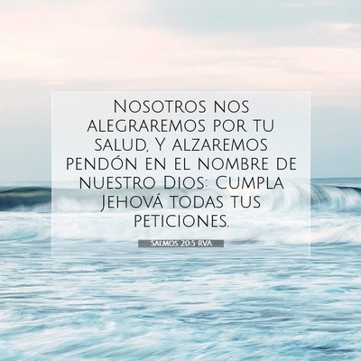 Picture 07 - Salmos 20:5 RVA - Nosotros nos alegraremos por tu salud, Y - Bible Verse Picture