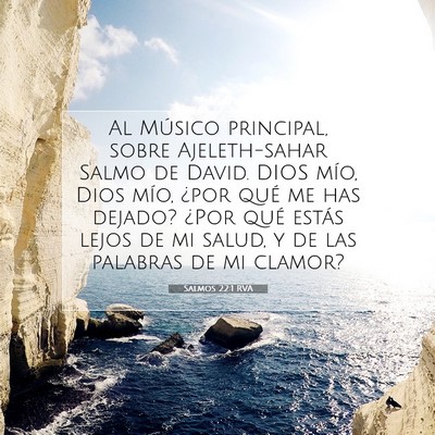 Picture 07 - Salmos 22:1 RVA - Al Músico principal, sobre Ajeleth-sahar Salmo - Bible Verse Picture