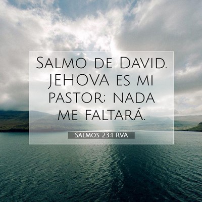 Picture 07 - Salmos 23:1 RVA - Salmo de David. JEHOVA es mi pastor; nada me - Bible Verse Picture