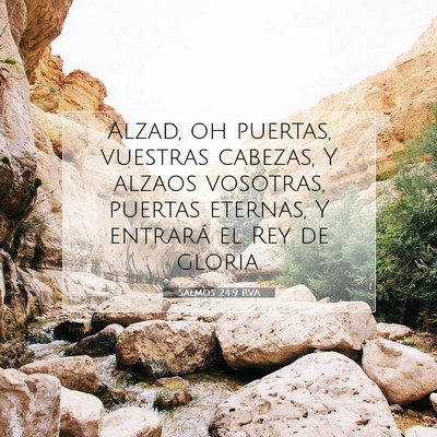 Picture 07 - Salmos 24:9 RVA - Alzad, oh puertas, vuestras cabezas, Y alzaos - Bible Verse Picture