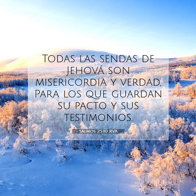 Picture 07 - Salmos 25:10 RVA - Todas las sendas de Jehová son misericordia y - Bible Verse Picture