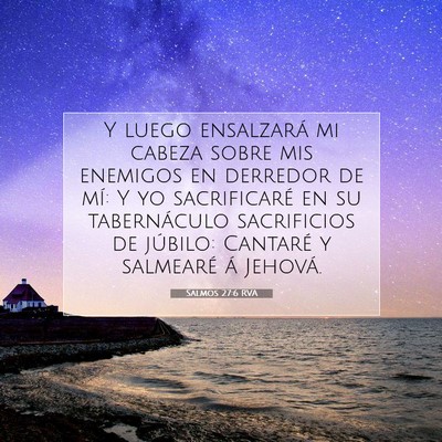 Picture 07 - Salmos 27:6 RVA - Y luego ensalzará mi cabeza sobre mis enemigos - Bible Verse Picture