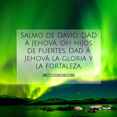 Picture 07 - Salmos 29:1 RVA - Salmo de David. DAD á Jehová, oh hijos de - Bible Verse Picture