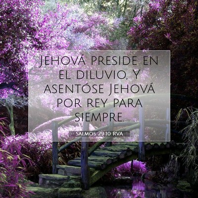Picture 07 - Salmos 29:10 RVA - Jehová preside en el diluvio, Y asentóse - Bible Verse Picture