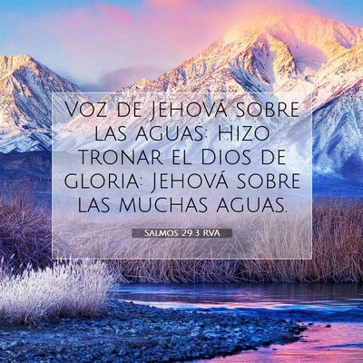 Picture 07 - Salmos 29:3 RVA - Voz de Jehová sobre las aguas: Hizo tronar el - Bible Verse Picture