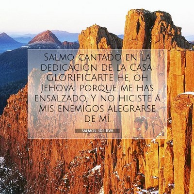 Picture 07 - Salmos 30:1 RVA - Salmo cantado en la dedicación de la Casa: - Bible Verse Picture