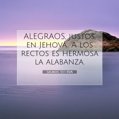 Picture 07 - Salmos 33:1 RVA - ALEGRAOS, justos, en Jehová: A los rectos es - Bible Verse Picture