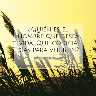 Picture 07 - Salmos 34:12 RVA - ¿Quién es el hombre que desea vida, Que codicia - Bible Verse Picture