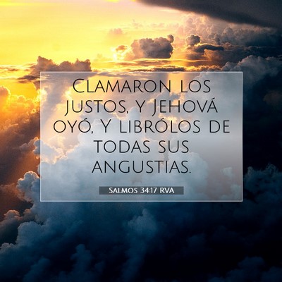Picture 07 - Salmos 34:17 RVA - Clamaron los justos, y Jehová oyó, Y librólos - Bible Verse Picture