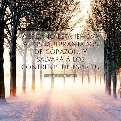 Picture 07 - Salmos 34:18 RVA - Cercano está Jehová á los quebrantados de - Bible Verse Picture
