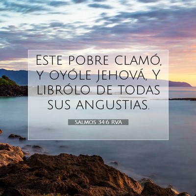 Picture 07 - Salmos 34:6 RVA - Este pobre clamó, y oyóle Jehová, Y librólo - Bible Verse Picture