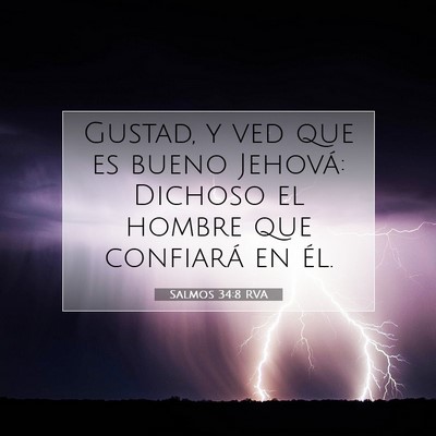 Picture 07 - Salmos 34:8 RVA - Gustad, y ved que es bueno Jehová: Dichoso el - Bible Verse Picture