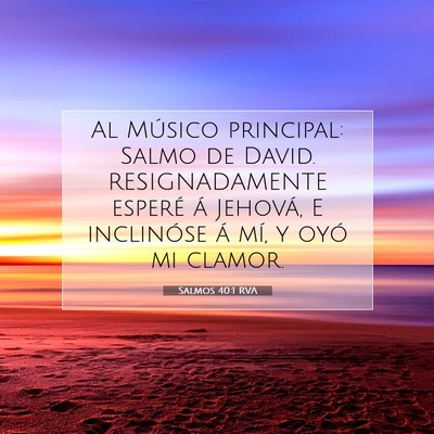 Picture 07 - Salmos 40:1 RVA - Al Músico principal: Salmo de David. - Bible Verse Picture