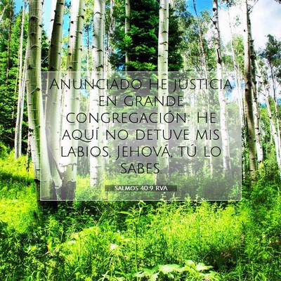 Picture 07 - Salmos 40:9 RVA - Anunciado he justicia en grande congregación: He - Bible Verse Picture