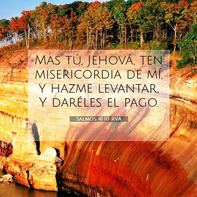 Picture 07 - Salmos 41:10 RVA - Mas tú, Jehová, ten misericordia de mí, y - Bible Verse Picture