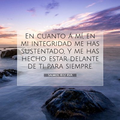 Picture 07 - Salmos 41:12 RVA - En cuanto á mí, en mi integridad me has - Bible Verse Picture