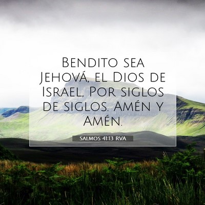 Picture 07 - Salmos 41:13 RVA - Bendito sea Jehová, el Dios de Israel, Por - Bible Verse Picture