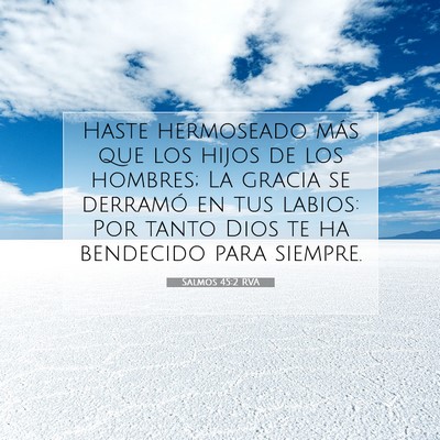 Picture 07 - Salmos 45:2 RVA - Haste hermoseado más que los hijos de los - Bible Verse Picture