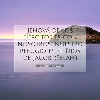 Picture 07 - Salmos 46:7 RVA - Jehová de los ejércitos es con nosotros; - Bible Verse Picture