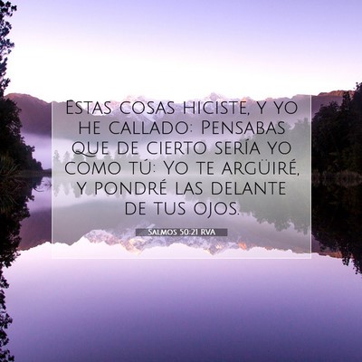 Picture 07 - Salmos 50:21 RVA - Estas cosas hiciste, y yo he callado: Pensabas - Bible Verse Picture