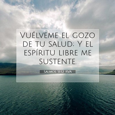Picture 07 - Salmos 51:12 RVA - Vuélveme el gozo de tu salud; Y el espíritu - Bible Verse Picture
