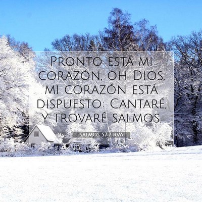 Picture 07 - Salmos 57:7 RVA - Pronto está mi corazón, oh Dios, mi corazón - Bible Verse Picture