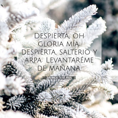 Picture 07 - Salmos 57:8 RVA - Despierta, oh gloria mía; despierta, salterio y - Bible Verse Picture