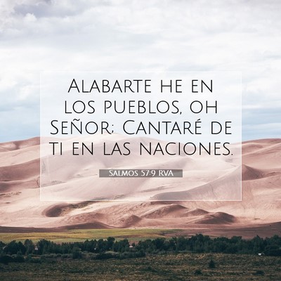 Picture 07 - Salmos 57:9 RVA - Alabarte he en los pueblos, oh Señor; Cantaré - Bible Verse Picture