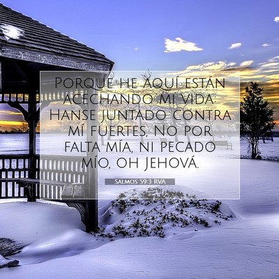 Picture 07 - Salmos 59:3 RVA - Porque he aquí están acechando mi vida: Hanse - Bible Verse Picture