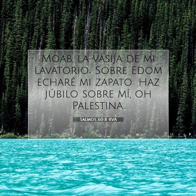 Picture 07 - Salmos 60:8 RVA - Moab, la vasija de mi lavatorio; Sobre Edom - Bible Verse Picture