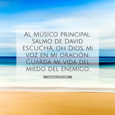Picture 07 - Salmos 64:1 RVA - Al Músico principal: Salmo de David. ESCUCHA, oh - Bible Verse Picture