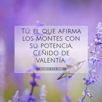 Picture 07 - Salmos 65:6 RVA - Tú, el que afirma los montes con su potencia, - Bible Verse Picture