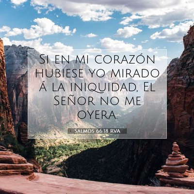 Picture 07 - Salmos 66:18 RVA - Si en mi corazón hubiese yo mirado á la - Bible Verse Picture