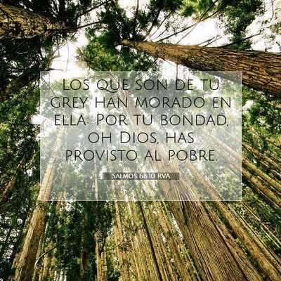 Picture 07 - Salmos 68:10 RVA - Los que son de tu grey han morado en ella: Por tu - Bible Verse Picture