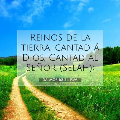 Picture 07 - Salmos 68:32 RVA - Reinos de la tierra, cantad á Dios, Cantad al - Bible Verse Picture