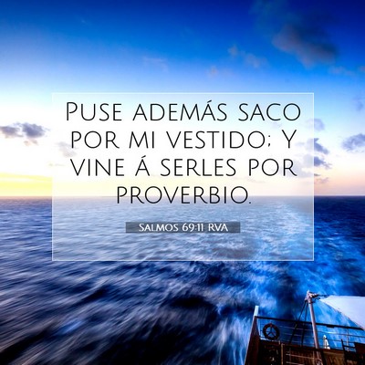 Picture 07 - Salmos 69:11 RVA - Puse además saco por mi vestido; Y vine á - Bible Verse Picture
