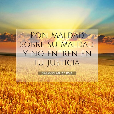 Picture 07 - Salmos 69:27 RVA - Pon maldad sobre su maldad, Y no entren en tu - Bible Verse Picture