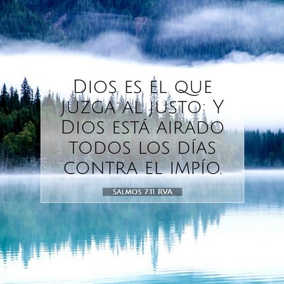 Picture 07 - Salmos 7:11 RVA - Dios es el que juzga al justo: Y Dios está - Bible Verse Picture