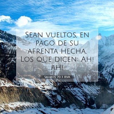 Picture 07 - Salmos 70:3 RVA - Sean vueltos, en pago de su afrenta hecha, Los - Bible Verse Picture