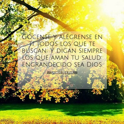 Picture 07 - Salmos 70:4 RVA - Gócense y alégrense en ti todos los que te - Bible Verse Picture