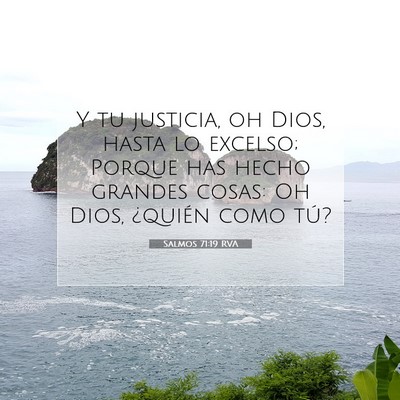 Picture 07 - Salmos 71:19 RVA - Y tu justicia, oh Dios, hasta lo excelso; Porque - Bible Verse Picture
