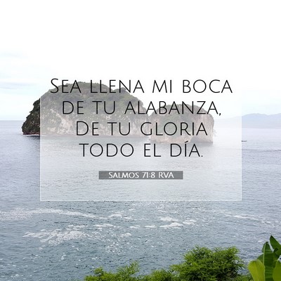 Picture 07 - Salmos 71:8 RVA - Sea llena mi boca de tu alabanza, De tu gloria - Bible Verse Picture