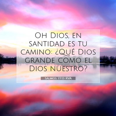 Picture 07 - Salmos 77:13 RVA - Oh Dios, en santidad es tu camino: ¿Qué Dios - Bible Verse Picture