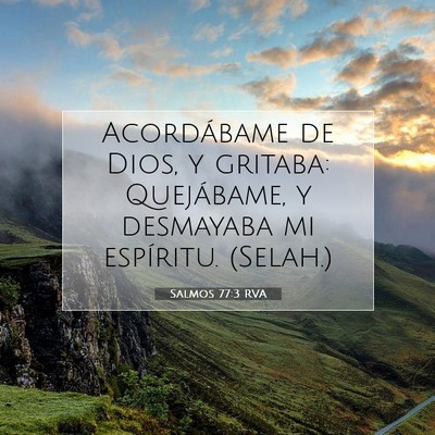 Picture 07 - Salmos 77:3 RVA - Acordábame de Dios, y gritaba: Quejábame, y - Bible Verse Picture