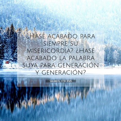 Picture 07 - Salmos 77:8 RVA - ¿Hase acabado para siempre su misericordia? - Bible Verse Picture