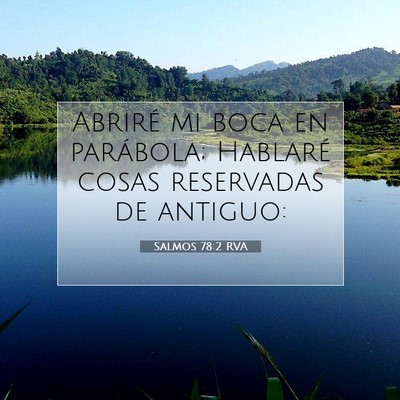 Picture 07 - Salmos 78:2 RVA - Abriré mi boca en parábola; Hablaré cosas - Bible Verse Picture